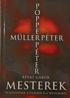 Rvai Gbor - Mesterek - Beszlgetsek a vilgrl s a tlvilgrl