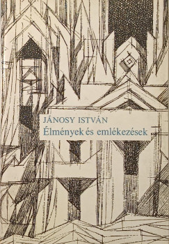 J�nosy Istv�n - �lm�nyek �s eml�kez�sek