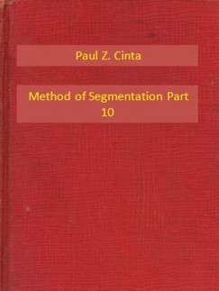 Paul Z. Cinta - Method of Segmentation Part 10