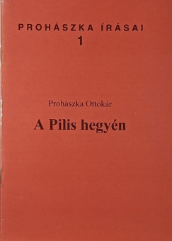 Prohszka Ottokr - A Pilis hegyn