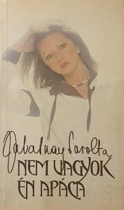 Nem vagyok �n ap�ca (N�vai Anik�nak dedik�lva)