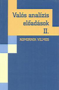 Komornik Vilmos - Valós analízis elõadások II.