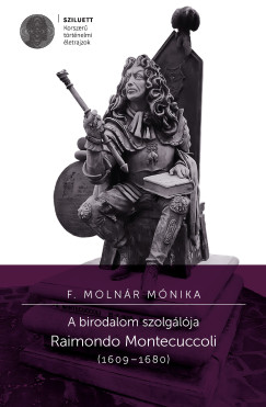 A birodalom szolglja - Raimondo Montecuccoli (1609-1680)