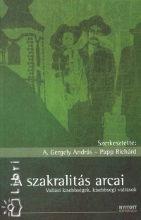 A. Gergely Andrs - Papp Richrd   (Szerk.) - A szakralits arcai