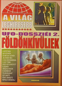 A vilg leghresebb UFO-dosszii 2.