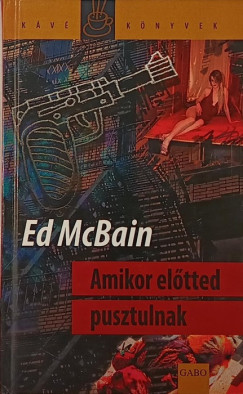Amikor eltted pusztulnak
