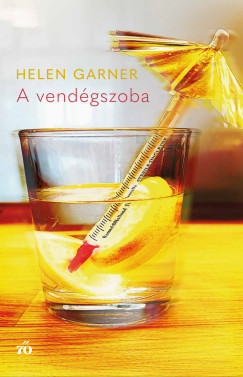 Helen Garner - A vendgszoba