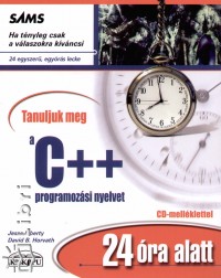 Tanuljuk meg a C++ programozsi nyelvet - 24 ra alatt