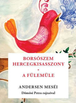Hans Christian Andersen - Vars�nyi J�zsef   (Szerk.) - Bors�szem kir�lykisasszony, A f�lem�le