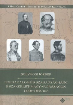 Forradalom s szabadsgharc szakkelet-Magyarorszgon 1848-1849-ben