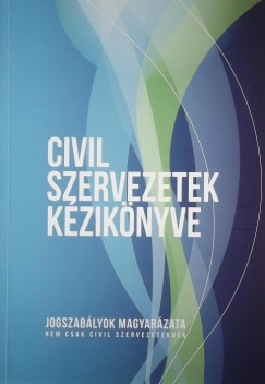 Latorcai Csaba   (Szerk.) - Szablics Blint   (Szerk.) - Civil szerevezetek kziknyve