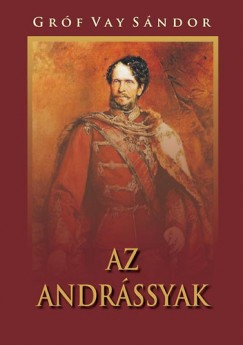 Grf Vay Sndor - Az Andrssyak