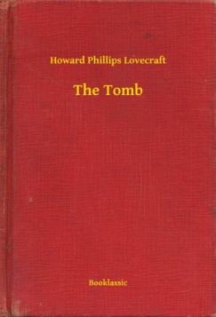 Howard Phillips Lovecraft - The Tomb