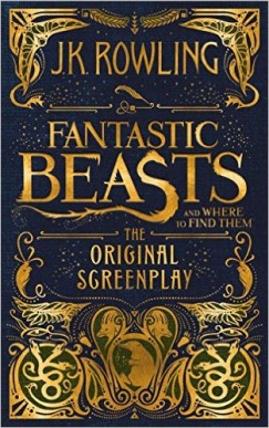 J. K. Rowling - Fantastic Beasts and Where to Find Them