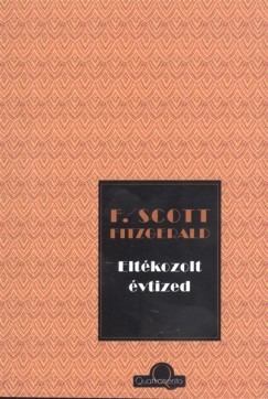 Francis Scott Fitzgerald - Eltékozolt évtized