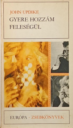 John Updike - Gyere hozzám feleségül