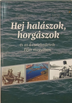 Hej halszok, horgszok