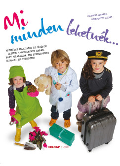 Mi minden lehetn�k...