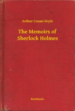 Arthur Conan Doyle - The Memoirs of Sherlock Holmes