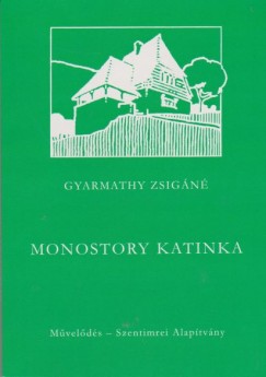 Gyarmathy Zsign - Monostory Katinka