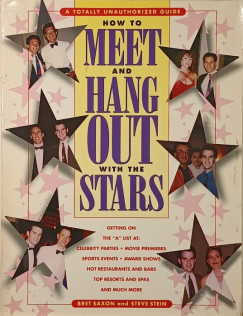 Bret Saxon - Steve Stein - How to Meet and Hang Out with the Stars