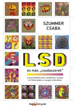 LSD s ms "csodaszerek" - A pszichedelikumok tndklse, buksa s feltmadsa a nyugati kultrban