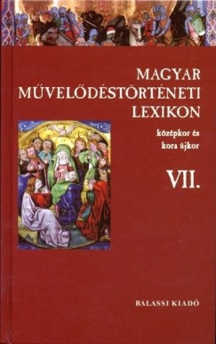 Kszeghy Pter   (Szerk.) - Magyar mveldstrtneti lexikon VII.