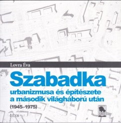 Szabadka urbanizmusa s ptszete a msodik vilghbor utn (1945-1975)