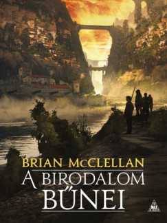 Brian Mcclellan - A birodalom bnei - A Vr s Lpor Istenei I.