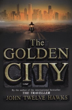 John Twelve Hawks - The Golden City