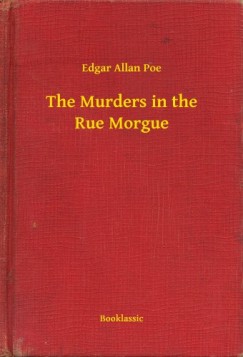 Edgar Allan Poe - The Murders in the Rue Morgue