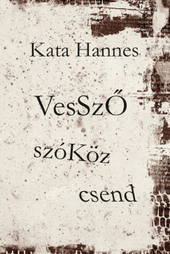 Kata Hannes - Vessz�, sz�k�z, csend