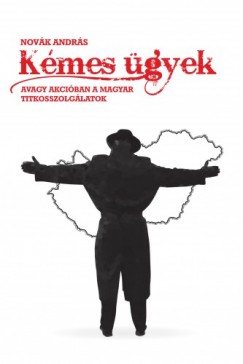 Kmes gyek - avagy akciban a magyar titkosszolglatok
