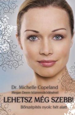Dr. Michelle Copeland - Lehetsz mg szebb!