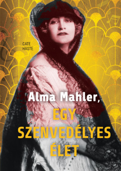 Alma Mahler, egy szenvedlyes let