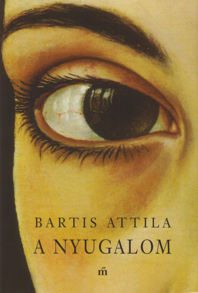 Bartis Attila - A nyugalom