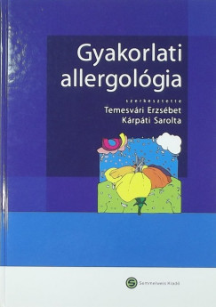 Dr. Krpti Sarolta   (Szerk.) - Dr. Temesvri Erzsbet   (Szerk.) - Gyakorlati allergolgia