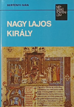 Bertnyi Ivn - Nagy Lajos kirly