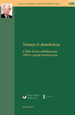 Bellavics Istvn   (Szerk.) - Darczi Enik   (Szerk.) - Laczk Sndor   (Szerk.) - Rvsz Bla   (Szerk.) - Nemzet s Demokrcia