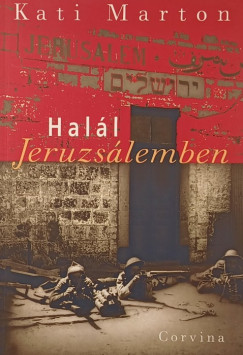 Kati Marton - Hal�l Jeruzs�lemben