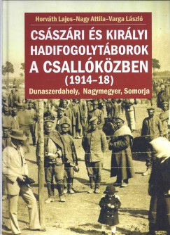 Csszri s kirlyi hadifogolytborok a Csallkzben (1914-18)