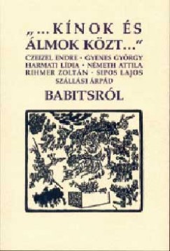 Dr. Sipos Lajos   (Szerk.) - Knok s lmok kzt..."" Babitsrl