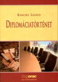 Kincses Lszl - Diplomciatrtnet