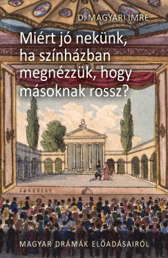 Mi�rt j� nek�nk, ha sz�nh�zban megn�zz�k, hogy m�snak rossz?