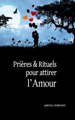 Prieres et rituels pour attirer l'amour