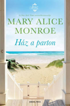 Monroe Mary Alice - Mary Alice Monroe - Ház a parton