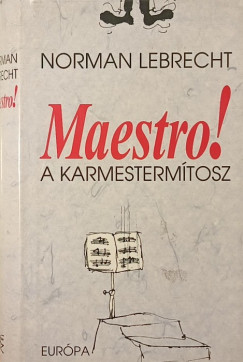 Norman Lebrecht - Maestro!