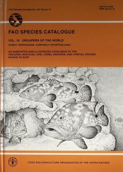 FAO Species Catalogue - VOL. 16. Groupers of The World (Family Serranidae, Subfamily Epinephelinae)