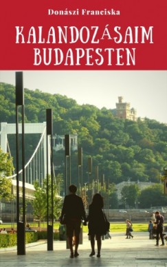 Donszi Franciska - Kalandozsaim Budapesten