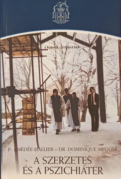 P. Am�d�e Hallier - Dr. Dominique Meggl� - A szerzetes �s a pszichi�ter